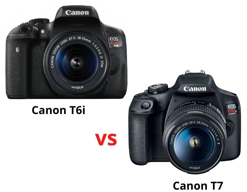 Canon T6i vs T7 – Find Out Why You Should Pick the Canon T6i?