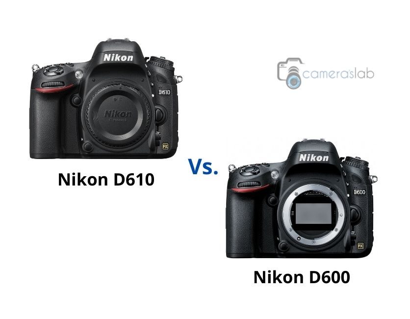 Nikon D600 vs D610 – Why Should You Choose Nikon D610?