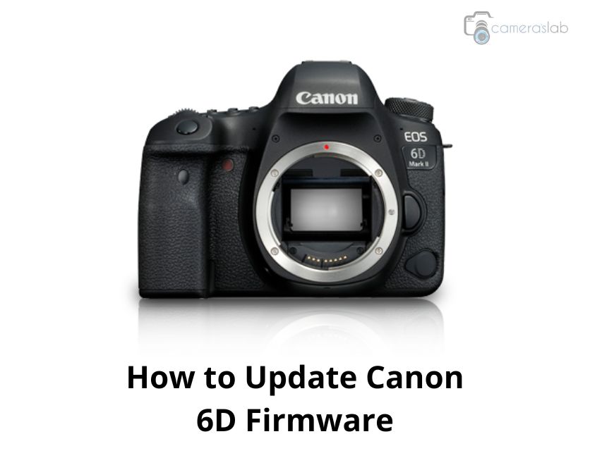 How to Update Canon 6D Firmware